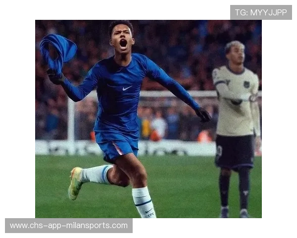 切尔西新星爆发，18岁天才一战封神